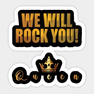 We Will Rock You! Sticker